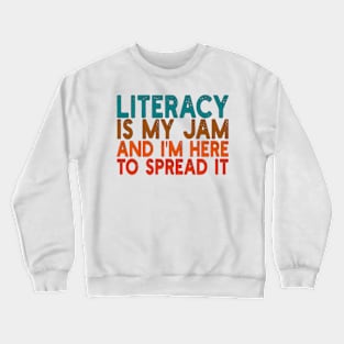 literacy is my jam and i'm here to spread it Crewneck Sweatshirt